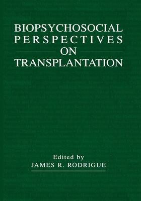 Rodrigue |  Biopsychosocial Perspectives on Transplantation | Buch |  Sack Fachmedien