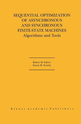 Nowick / Fuhrer |  Sequential Optimization of Asynchronous and Synchronous Finite-State Machines | Buch |  Sack Fachmedien