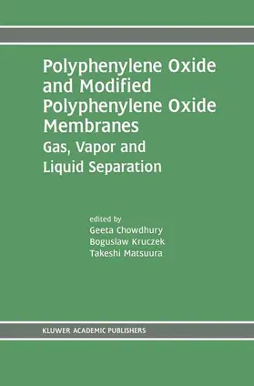 Chowdhury / Matsuura / Kruczek |  Polyphenylene Oxide and Modified Polyphenylene Oxide Membranes | Buch |  Sack Fachmedien