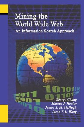 Chang / Wang / Healey |  Mining the World Wide Web | Buch |  Sack Fachmedien