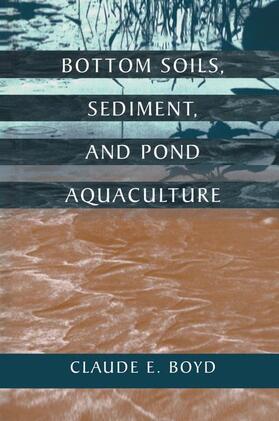 Boyd |  Bottom Soils, Sediment, and Pond Aquaculture | Buch |  Sack Fachmedien
