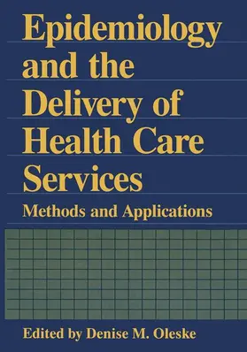 Oleske |  Epidemiology and the Delivery of Health Care Services | Buch |  Sack Fachmedien