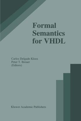 Breuer / Delgado Kloos |  Formal Semantics for VHDL | Buch |  Sack Fachmedien