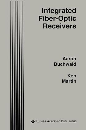 Martin / Buchwald |  Integrated Fiber-Optic Receivers | Buch |  Sack Fachmedien