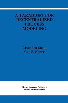 Kaiser / Ben-Shaul |  A Paradigm for Decentralized Process Modeling | Buch |  Sack Fachmedien