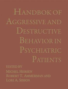 Ammerman / Sisson / Hersen |  Handbook of Aggressive and Destructive Behavior in Psychiatric Patients | Buch |  Sack Fachmedien