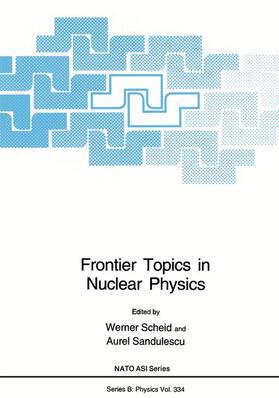 Sandulescu / Scheid |  Frontier Topics in Nuclear Physics | Buch |  Sack Fachmedien