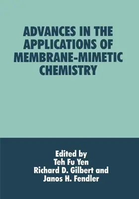 Fendler / Yen / Gilbert |  Advances in the Applications of Membrane-Mimetic Chemistry | Buch |  Sack Fachmedien