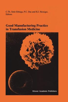Smit Sibinga / Heiniger / Das |  Good Manufacturing Practice in Transfusion Medicine | Buch |  Sack Fachmedien