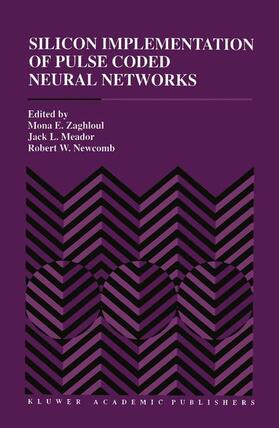 Zaghloul / Newcomb / Meador |  Silicon Implementation of Pulse Coded Neural Networks | Buch |  Sack Fachmedien