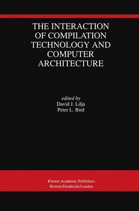 Bird / Lilja |  The Interaction of Compilation Technology and Computer Architecture | Buch |  Sack Fachmedien