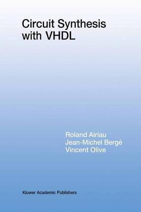 Airiau / Olive / Bergé |  Circuit Synthesis with VHDL | Buch |  Sack Fachmedien