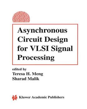 Malik / Meng |  Asynchronous Circuit Design for VLSI Signal Processing | Buch |  Sack Fachmedien