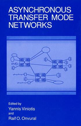Onvural / Viniotis |  Asynchronous Transfer Mode Networks | Buch |  Sack Fachmedien