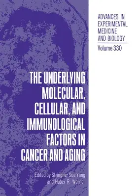 Yang |  The Underlying Molecular, Cellular and Immunological Factors in Cancer and Aging | Buch |  Sack Fachmedien