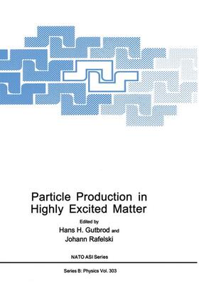 Rafelski / Gutbrod |  Particle Production in Highly Excited Matter | Buch |  Sack Fachmedien