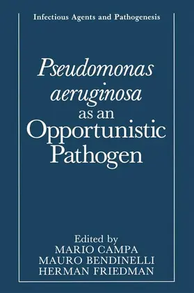 Campa / Friedman / Bendinelli |  Pseudomonas aeruginosa as an Opportunistic Pathogen | Buch |  Sack Fachmedien