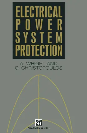 Christopoulos / Wright |  Electrical Power System Protection | Buch |  Sack Fachmedien