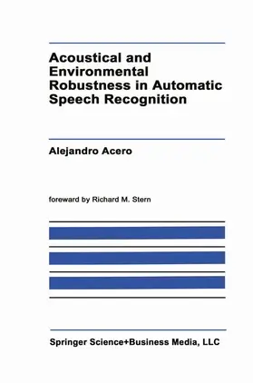 Acero |  Acoustical and Environmental Robustness in Automatic Speech Recognition | Buch |  Sack Fachmedien