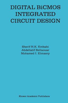 Embabi / Elmasry / Bellaouar |  Digital BiCMOS Integrated Circuit Design | Buch |  Sack Fachmedien