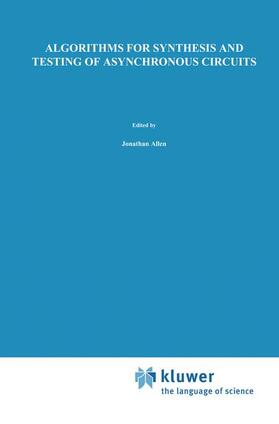 Sangiovanni-Vincentelli / Lavagno | Algorithms for Synthesis and Testing of Asynchronous Circuits | Buch | 978-1-4613-6410-8 | sack.de