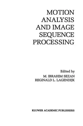 Lagendijk / Sezan |  Motion Analysis and Image Sequence Processing | Buch |  Sack Fachmedien