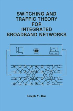 Hui |  Switching and Traffic Theory for Integrated Broadband Networks | Buch |  Sack Fachmedien