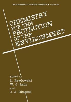 Pawlowski / Dlugosz / Lacy | Chemistry for the Protection of the Environment | Buch | 978-1-4613-6443-6 | sack.de