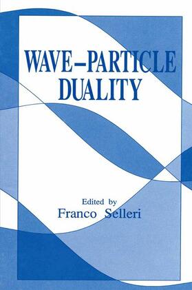 Selleri |  Wave-Particle Duality | Buch |  Sack Fachmedien