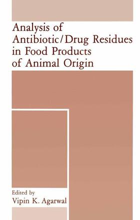 Agarwal |  Analysis of Antibiotic/Drug Residues in Food Products of Animal Origin | Buch |  Sack Fachmedien