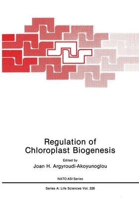 Argyroudi-Akoyunoglou |  Regulation of Choloroplast Biogenesis | Buch |  Sack Fachmedien