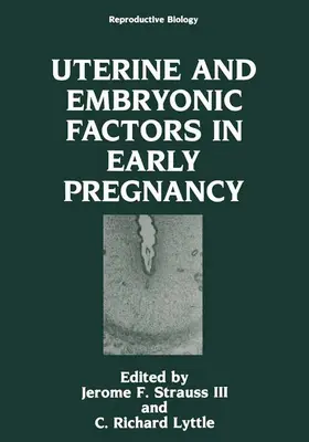 Lyttle / Strauss III |  Uterine and Embryonic Factors in Early Pregnancy | Buch |  Sack Fachmedien