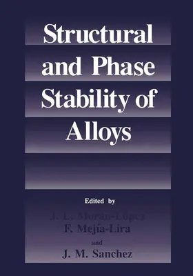 Morán-López / Sanchez / Mejía-Lira |  Structural and Phase Stability of Alloys | Buch |  Sack Fachmedien