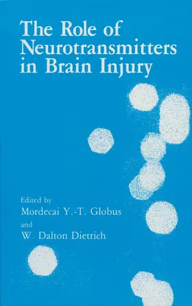 Globus / Dietrich |  The Role of Neurotransmitters in Brain Injury | Buch |  Sack Fachmedien