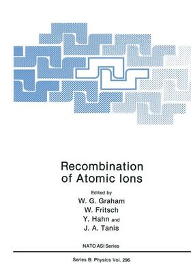 Graham / Tanis / Fritsch |  Recombination of Atomic Ions | Buch |  Sack Fachmedien