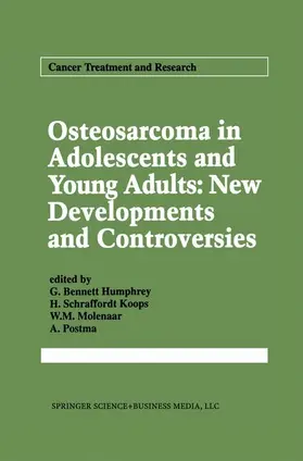 Humphrey / Postma / Schraffordt Koops |  Osteosarcoma in Adolescents and Young Adults: New Developments and Controversies | Buch |  Sack Fachmedien