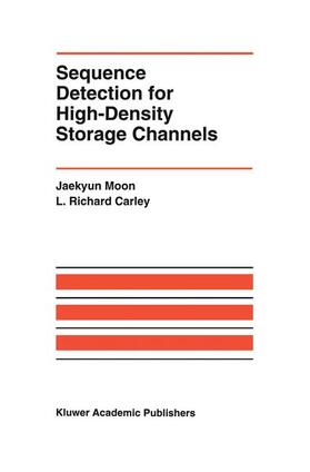Carley / Moon |  Sequence Detection for High-Density Storage Channels | Buch |  Sack Fachmedien