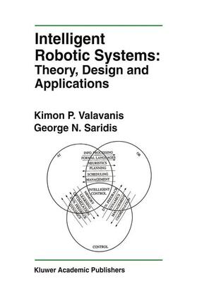 Saridis / Valavanis |  Intelligent Robotic Systems: Theory, Design and Applications | Buch |  Sack Fachmedien