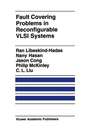 Libeskind-Hadas / Hasan / Liu |  Fault Covering Problems in Reconfigurable VLSI Systems | Buch |  Sack Fachmedien