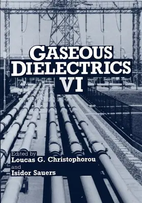 Sauers / Christophorou |  Gaseous Dielectrics VI | Buch |  Sack Fachmedien