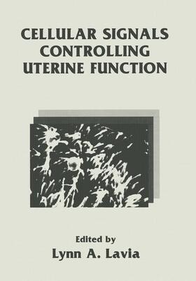 Lavia |  Cellular Signals Controlling Uterine Function | Buch |  Sack Fachmedien