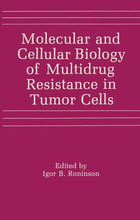 Roninson |  Molecular and Cellular Biology of Multidrug Resistance in Tumor Cells | Buch |  Sack Fachmedien