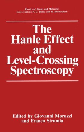 Strumia / Moruzzi |  The Hanle Effect and Level-Crossing Spectroscopy | Buch |  Sack Fachmedien