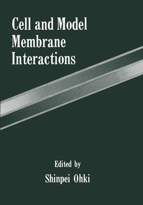 Ohki |  Cell and Model Membrane Interactions | Buch |  Sack Fachmedien