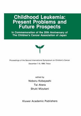 Kobayashi / Mizutani / Akera |  Childhood Leukemia: Present Problems and Future Prospects | Buch |  Sack Fachmedien