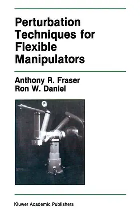 Daniel / Fraser |  Perturbation Techniques for Flexible Manipulators | Buch |  Sack Fachmedien