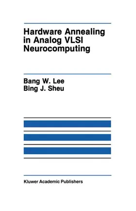 Sheu / Lee |  Hardware Annealing in Analog VLSI Neurocomputing | Buch |  Sack Fachmedien