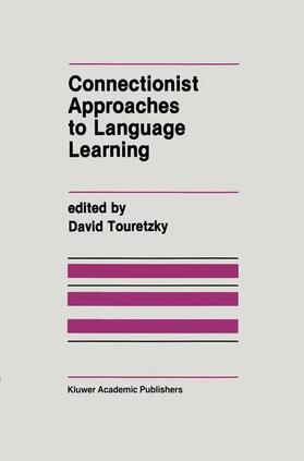 Touretzky |  Connectionist Approaches to Language Learning | Buch |  Sack Fachmedien