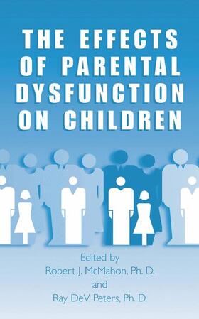 Peters / McMahon |  The Effects of Parental Dysfunction on Children | Buch |  Sack Fachmedien