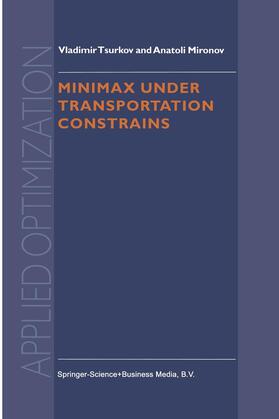 Mironov / Tsurkov |  Minimax Under Transportation Constrains | Buch |  Sack Fachmedien